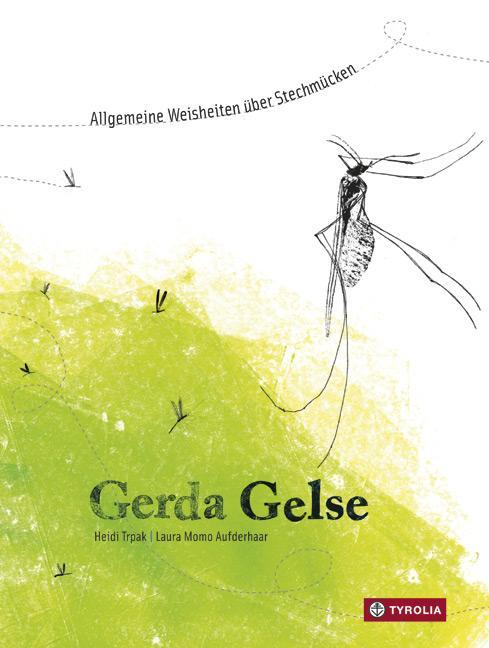 Cover: 9783702233679 | Gerda Gelse | Allgemeine Weisheiten über Stechmücken | Heidi Trpak