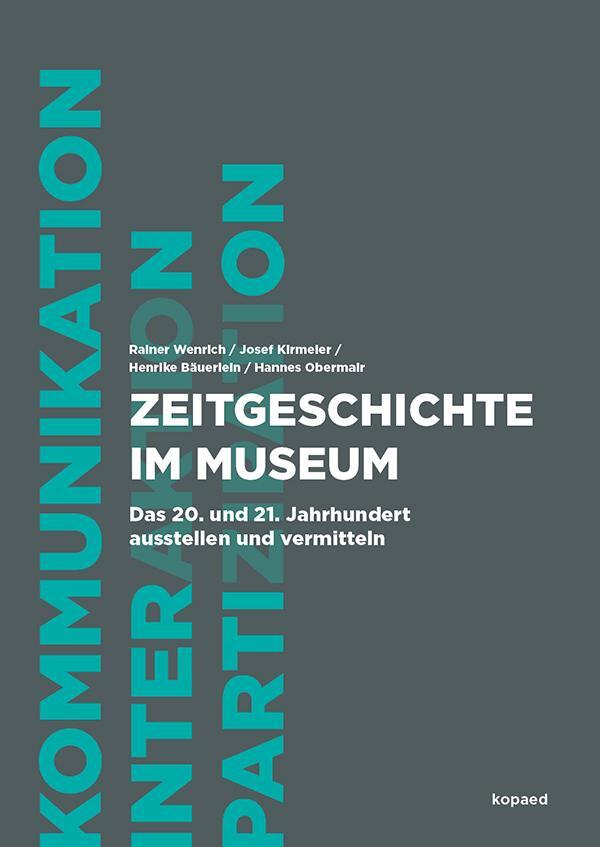 Cover: 9783968480206 | Zeitgeschichte im Museum | Rainer Wenrich (u. a.) | Taschenbuch | 2021