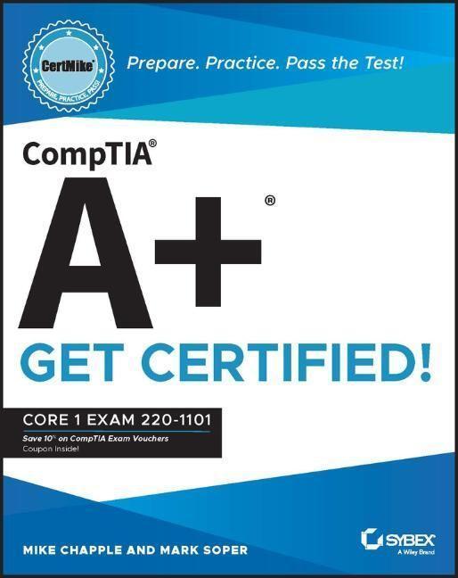 Cover: 9781119898092 | CompTIA A+ CertMike: Prepare. Practice. Pass the Test! Get Certified!