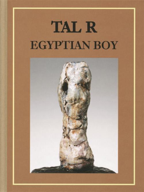 Cover: 9783864420450 | TAL R: Egyptian Boy | Hrsg.: CFA Contemporary Fine Arts Berlin | Buch