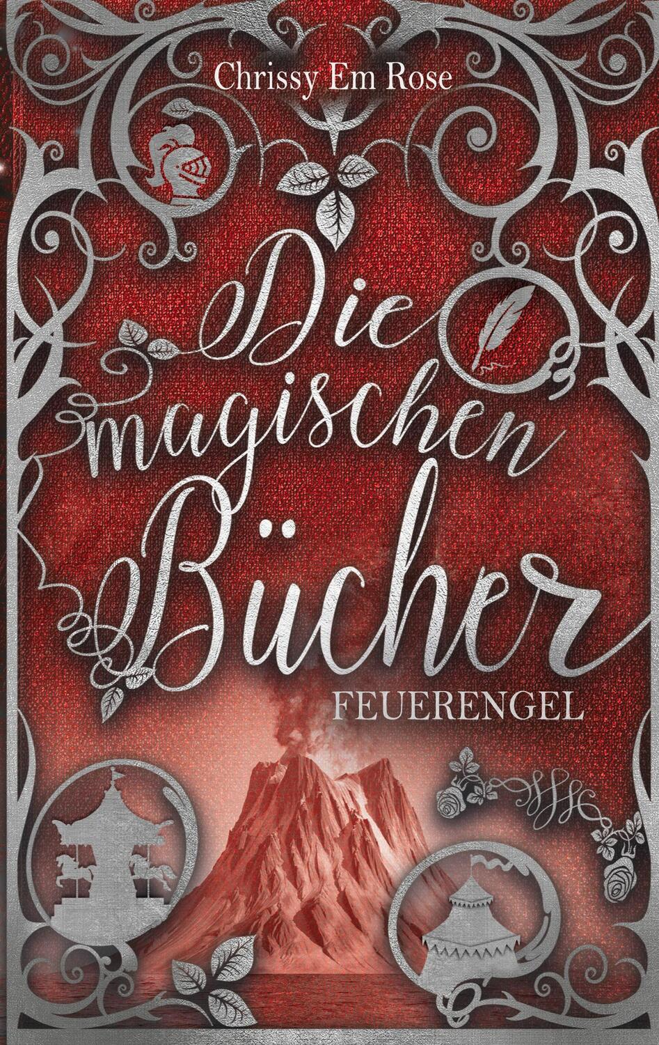 Cover: 9783755708414 | Die magischen Bücher | Feuerengel. DE | Chrissy Em Rose | Taschenbuch