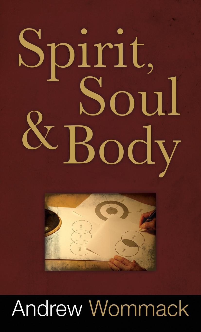 Cover: 9781680313277 | Spirit, Soul and Body | Andrew Wommack | Buch | Englisch | 2018