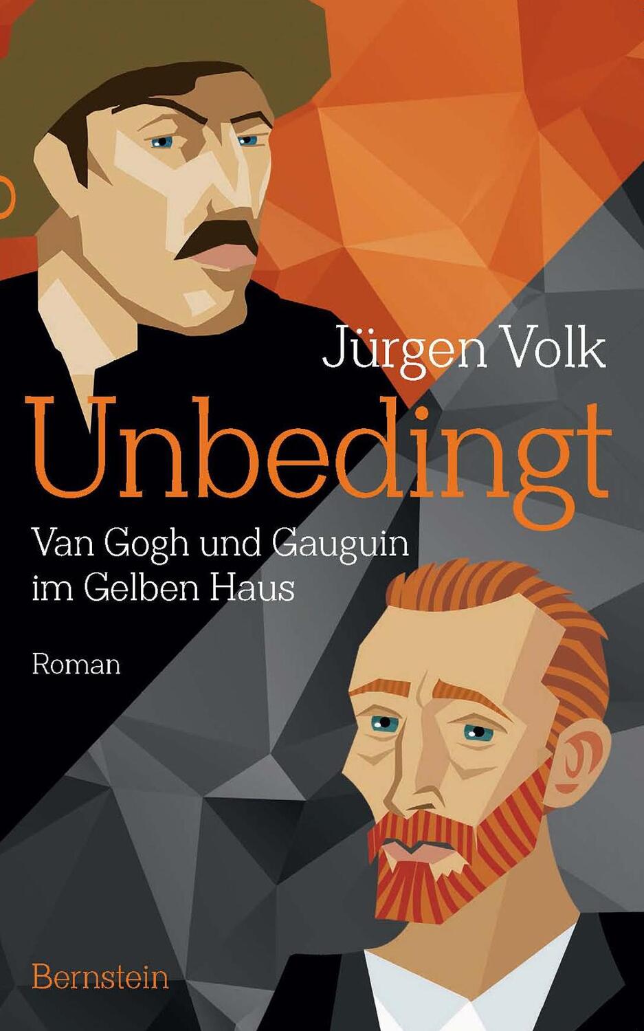 Cover: 9783945426234 | Unbedingt | Van Gogh und Gauguin im Gelben Haus | Jürgen Volk | Buch