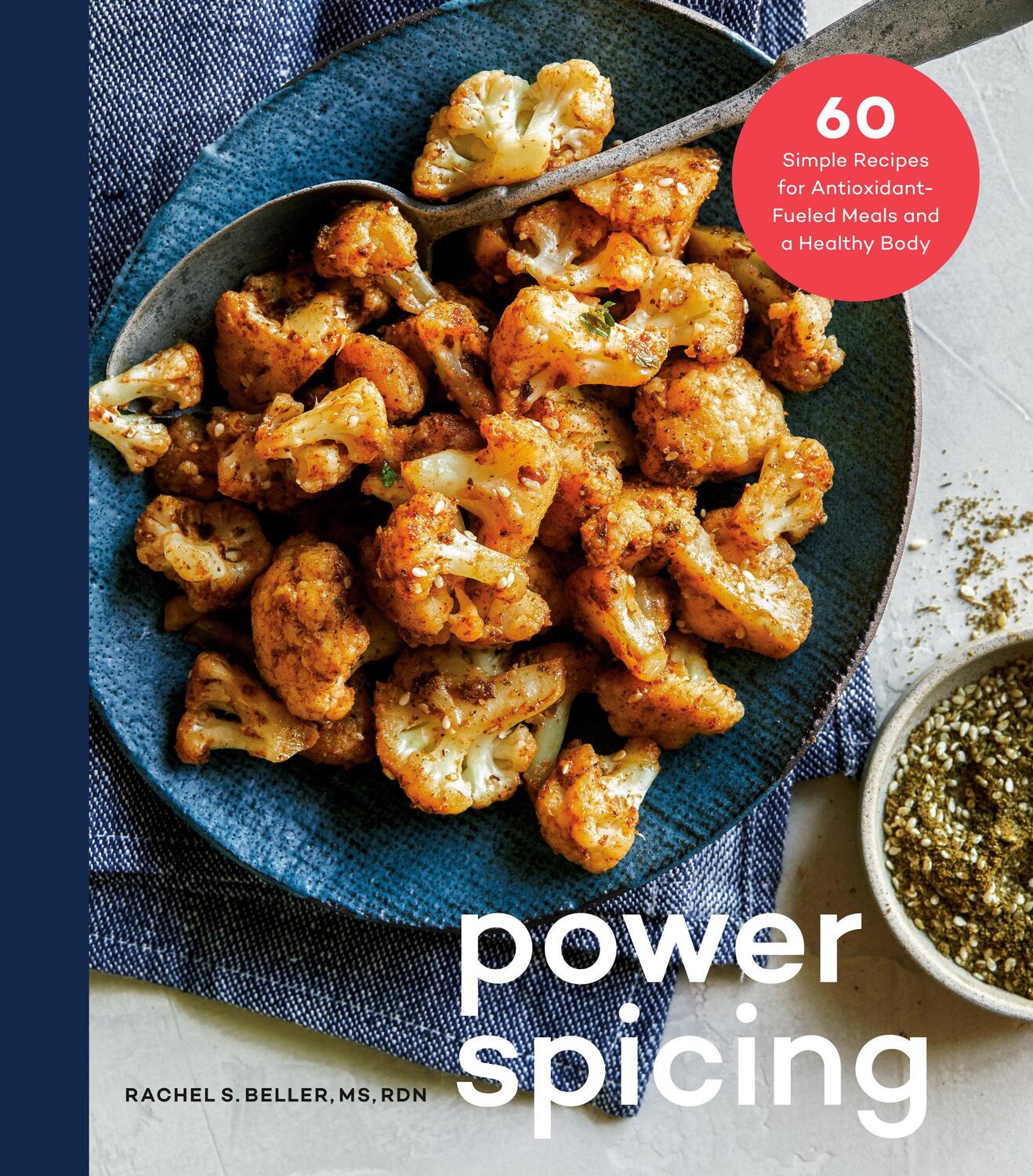 Cover: 9780525574668 | Power Spicing: 60 Simple Recipes for Antioxidant-Fueled Meals and a...