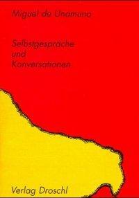 Cover: 9783854204534 | Selbstgespräche und Konversationen | Miguel de Unamuno | Deutsch