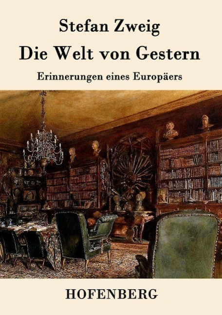 Cover: 9783843079167 | Die Welt von Gestern | Erinnerungen eines Europäers | Stefan Zweig