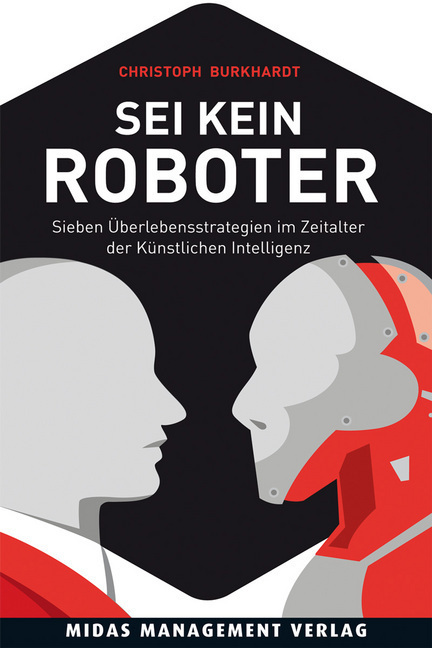 Cover: 9783038765127 | Sei kein Roboter | Christoph Burkhardt | Buch | 2019 | Midas