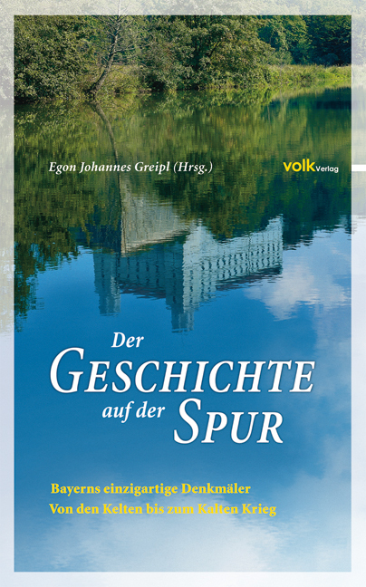Cover: 9783862220007 | Der Geschichte auf der Spur. 1. Etappe | Egon Johannes Greipl | Buch