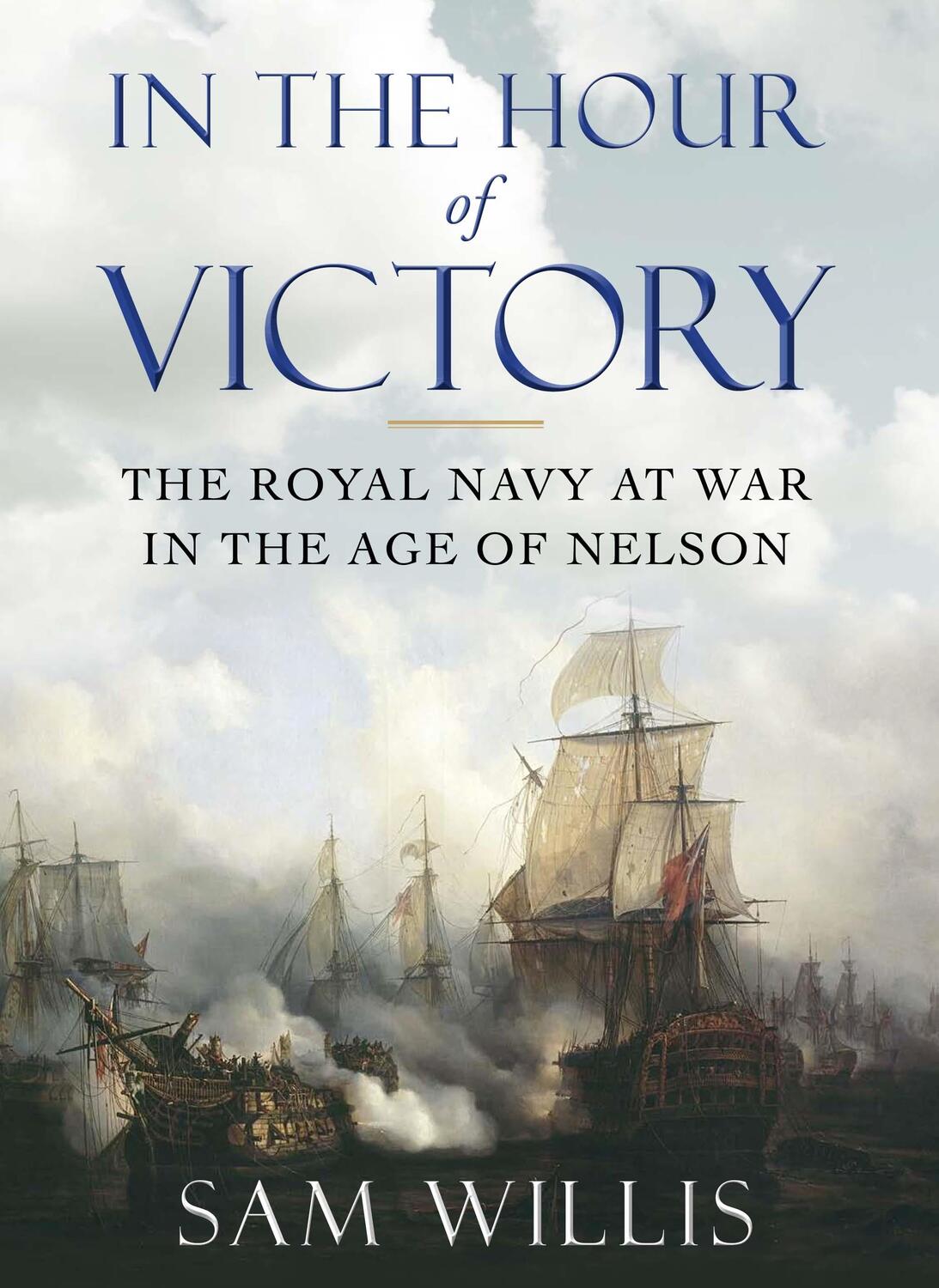 Cover: 9780857895738 | In the Hour of Victory | The Royal Navy at War in the Age of Nelson