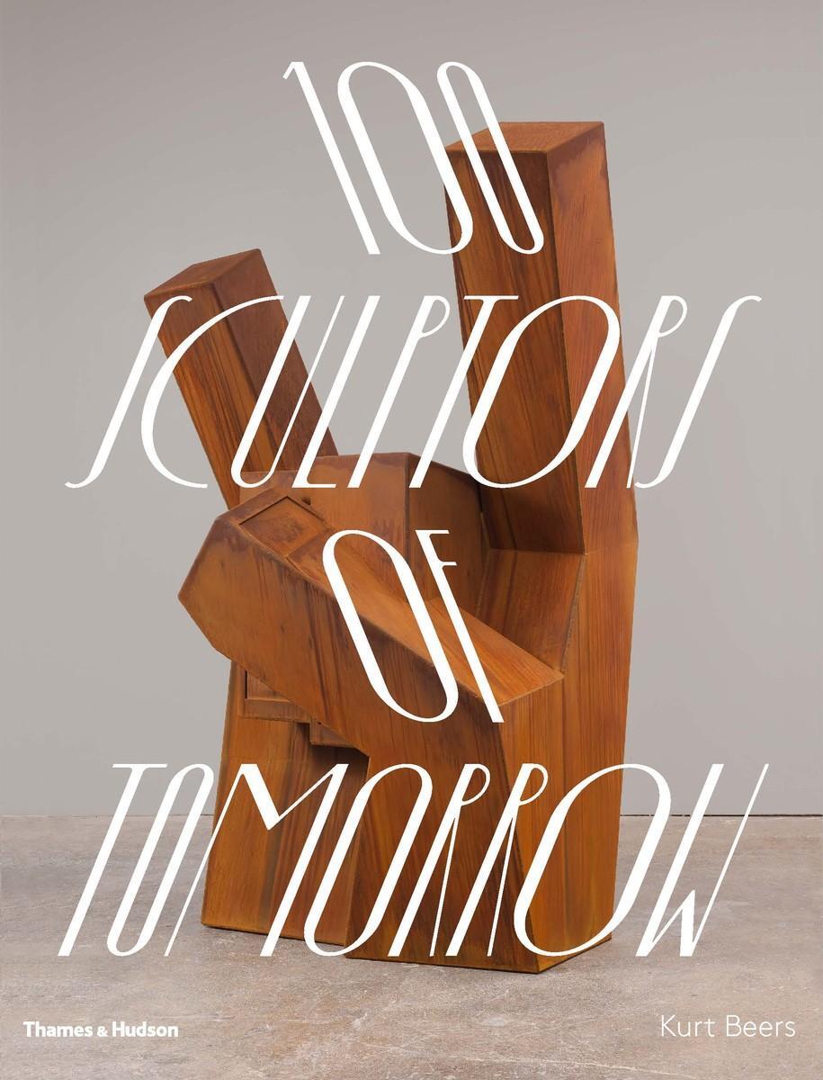 Cover: 9780500021477 | 100 Sculptors of Tomorrow | Kurt Beers (u. a.) | Buch | Englisch