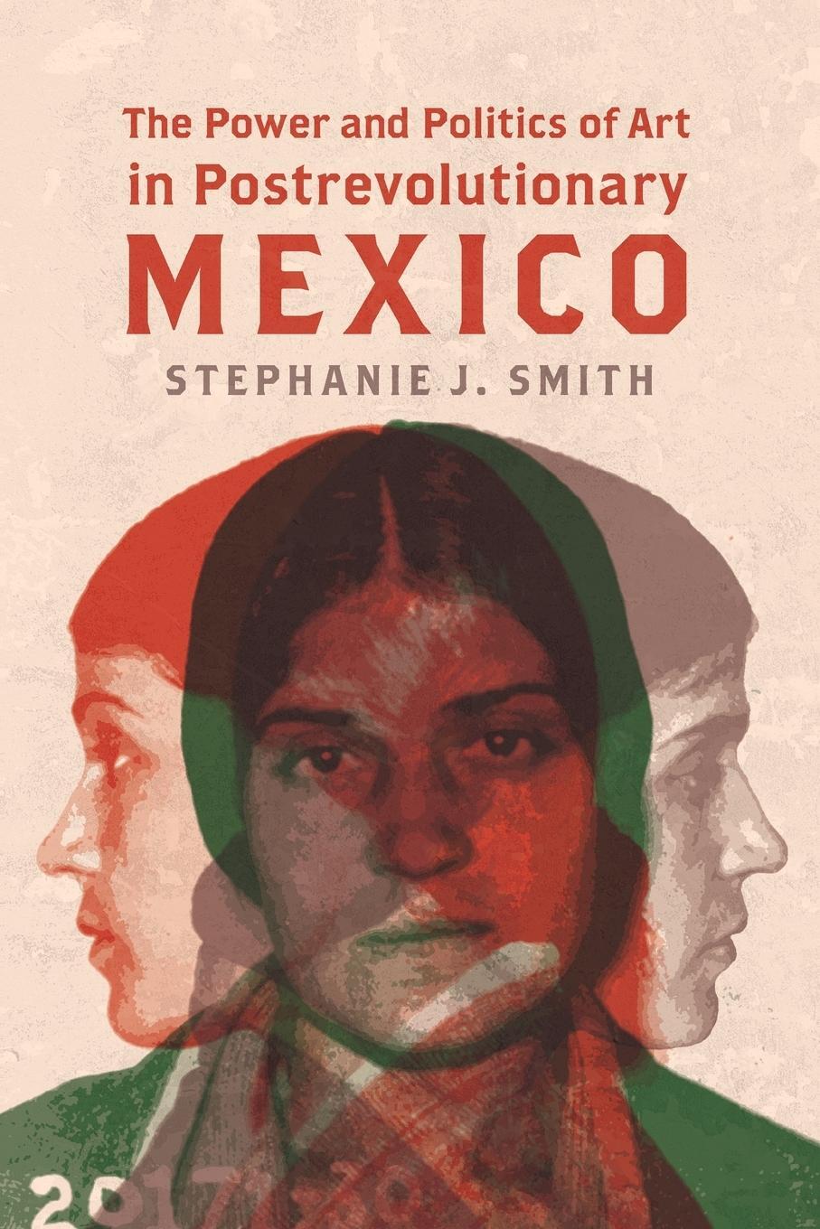 Cover: 9781469635682 | The Power and Politics of Art in Postrevolutionary Mexico | Smith