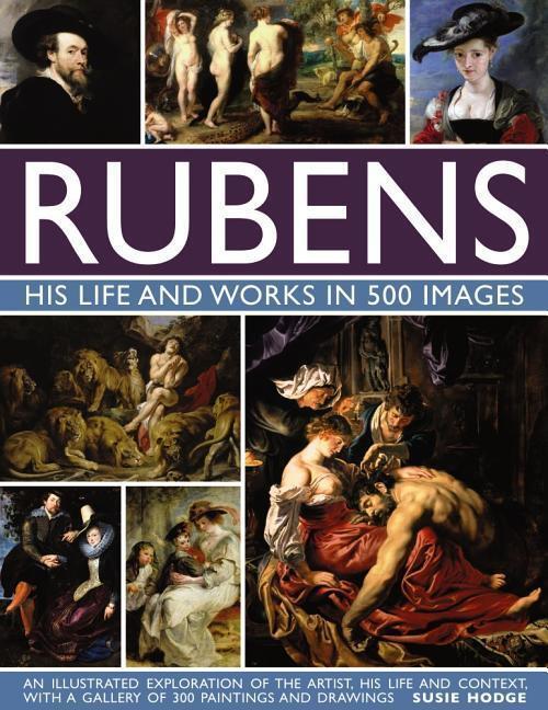 Cover: 9780754832898 | Rubens: His Life and Works in 500 Images | Susie Hodge | Buch | 2017