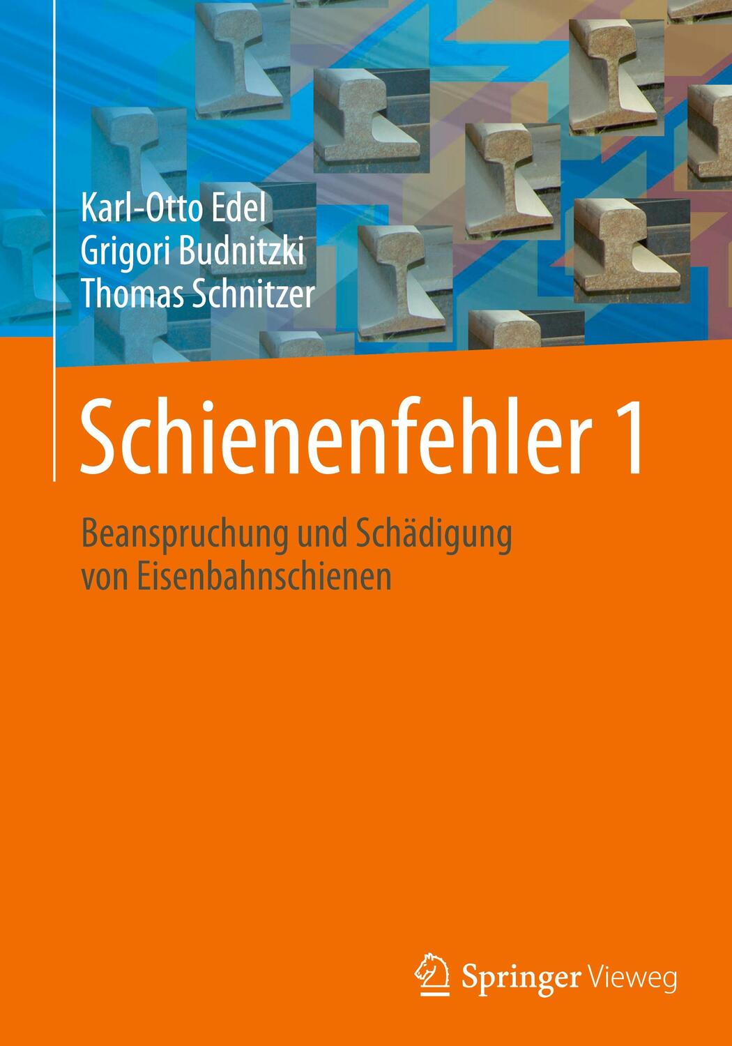 Cover: 9783662586594 | Schienenfehler. Bd.1 | Karl-Otto Edel (u. a.) | Buch | Springer Vieweg