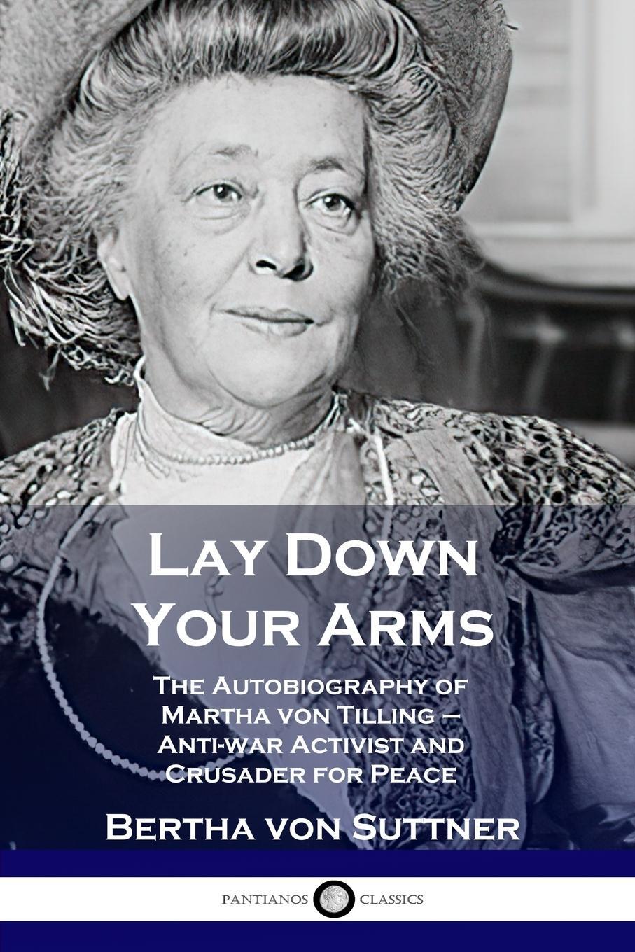 Cover: 9781789871463 | Lay Down Your Arms | Bertha Von Suttner | Taschenbuch | Paperback