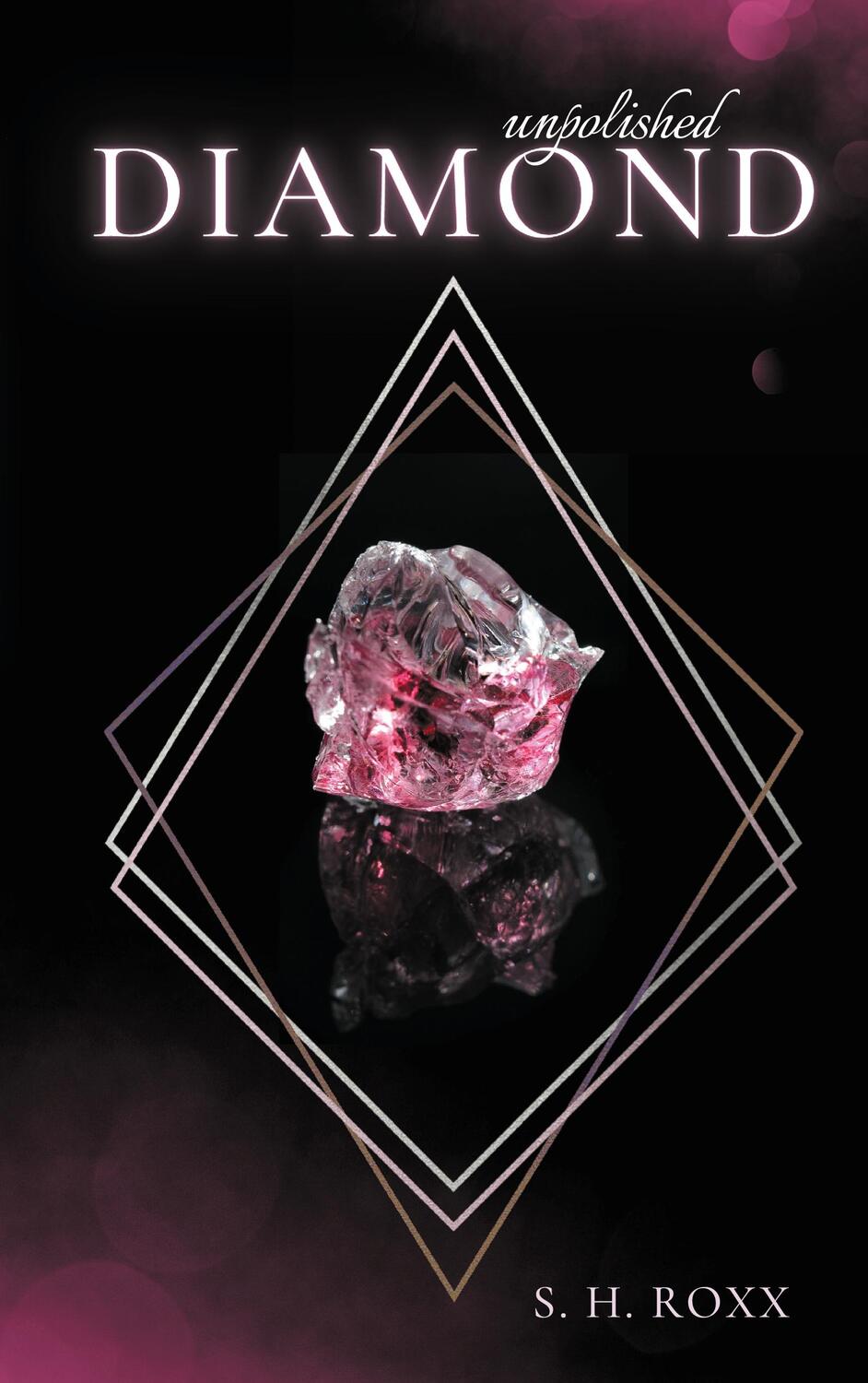 Cover: 9783753497563 | Unpolished Diamond | S. H. Roxx | Taschenbuch | Books on Demand