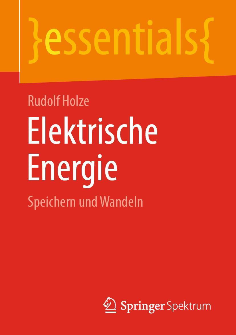 Cover: 9783658265717 | Elektrische Energie | Speichern und Wandeln | Rudolf Holze | Buch | ix