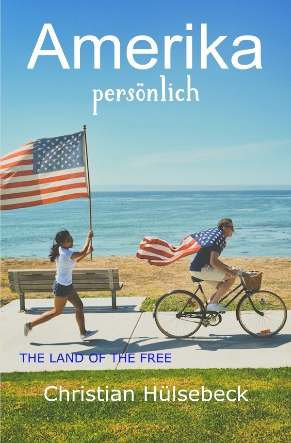 Cover: 9783757525484 | Amerika persönlich | The Land of the free. DE | Christian Hülsebeck