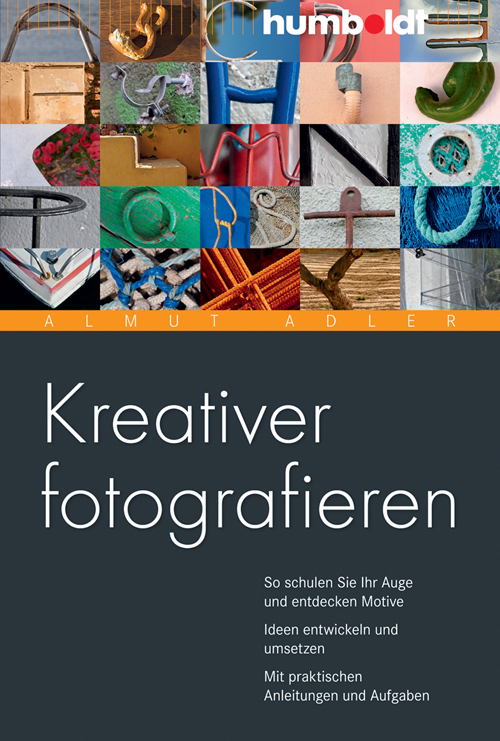 Cover: 9783869101903 | Kreativer fotografieren | Almut Adler | Taschenbuch | 2012 | Humboldt