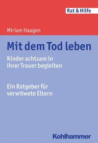 Cover: 9783170312784 | Mit dem Tod leben | Miriam Haagen | Taschenbuch | 100 S. | Deutsch