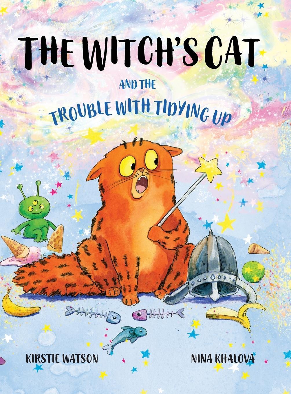 Cover: 9781914937262 | The Witch's Cat and The Trouble With Tidying Up | Kirstie Watson