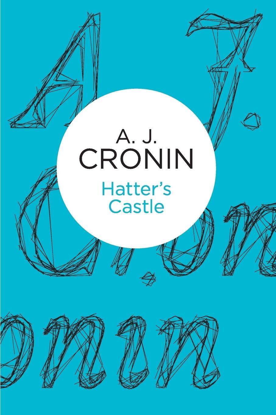 Cover: 9781447244578 | Hatter's Castle | A J Cronin | Taschenbuch | Paperback | Englisch