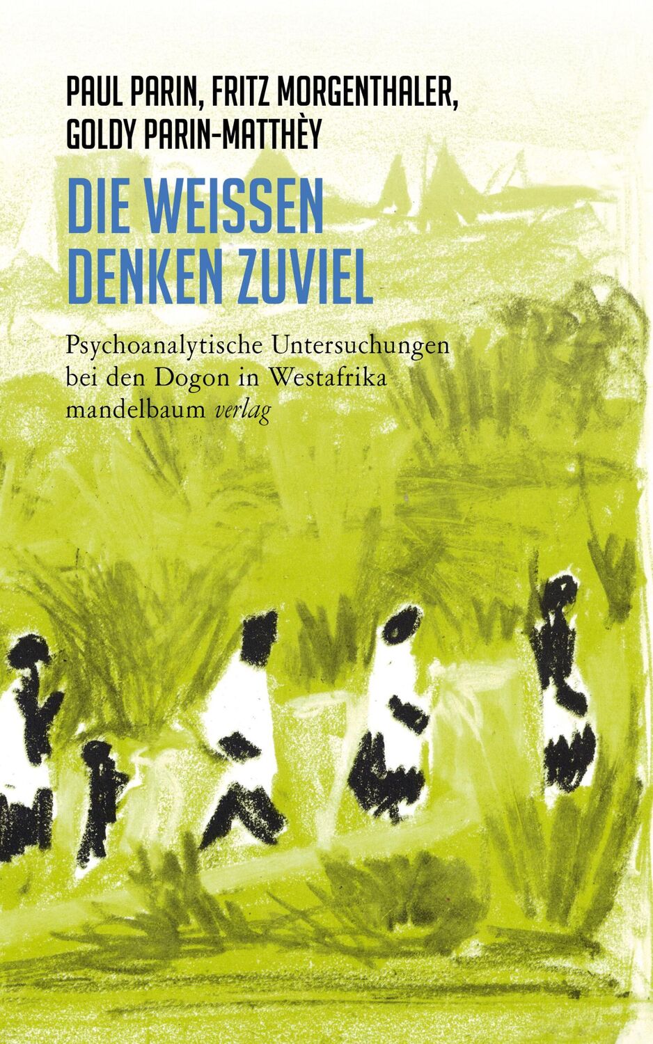 Cover: 9783991360124 | Die Weißen denken zuviel | Paul Parin (u. a.) | Taschenbuch | 655 S.