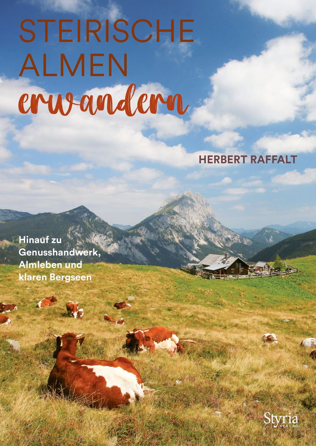 Cover: 9783222136931 | Steirische Almen erwandern | Herbert Raffalt | Buch | 240 S. | Deutsch