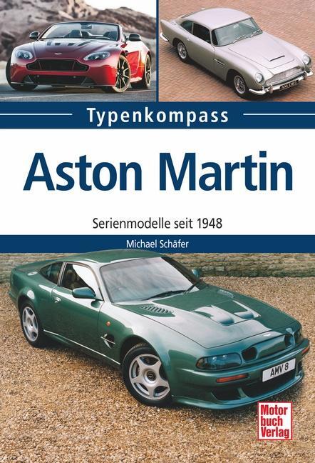 Cover: 9783613039056 | Aston Martin | Serienmodelle seit 1948 | Michael Schäfer | Taschenbuch