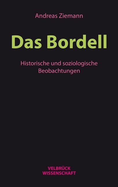Cover: 9783958321182 | Das Bordell | Historische und soziologische Beobachtungen | Ziemann