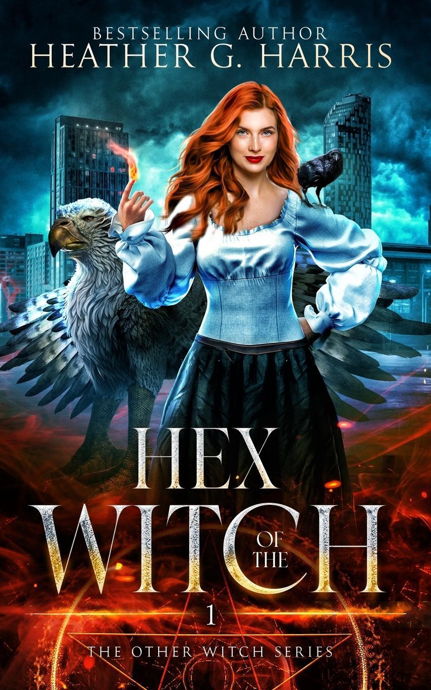 Cover: 9781916833036 | Hex of the Witch | An Urban Fantasy Novel | Heather G. Harris | Buch