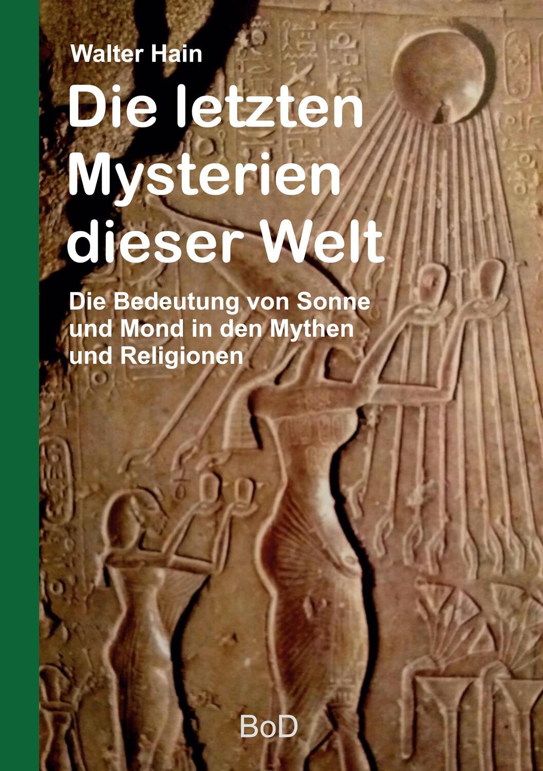 Cover: 9783751966931 | Die letzten Mysterien dieser Welt | Walter Hain | Taschenbuch