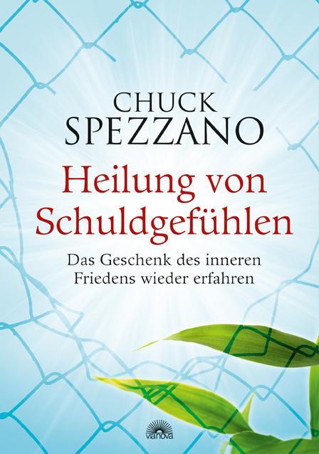 Heilung von Schuldgefühlen - Spezzano, Chuck