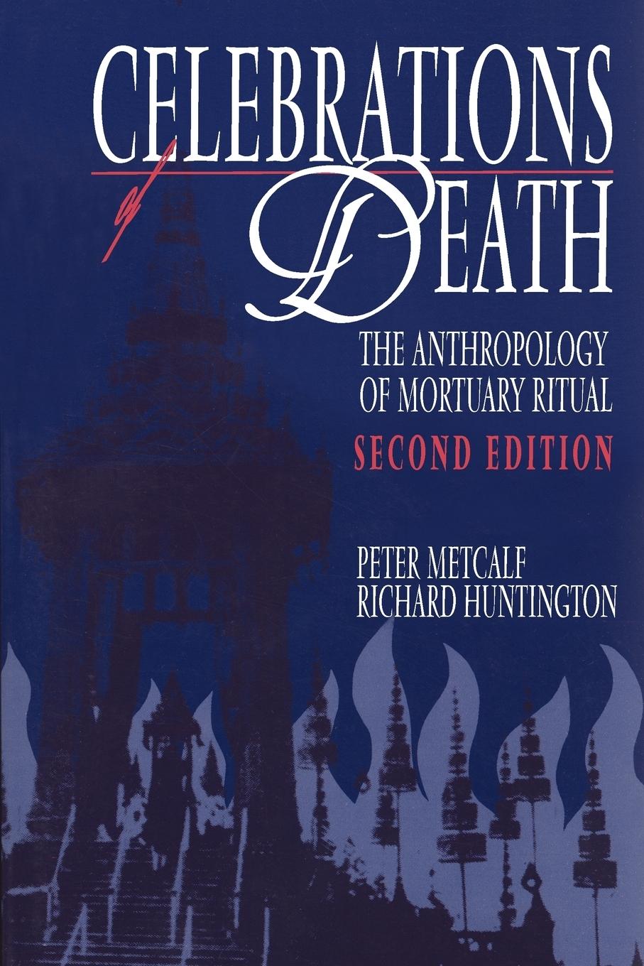 Cover: 9780521423755 | Celebrations of Death | The Anthropology of Mortuary Ritual | Metcalf