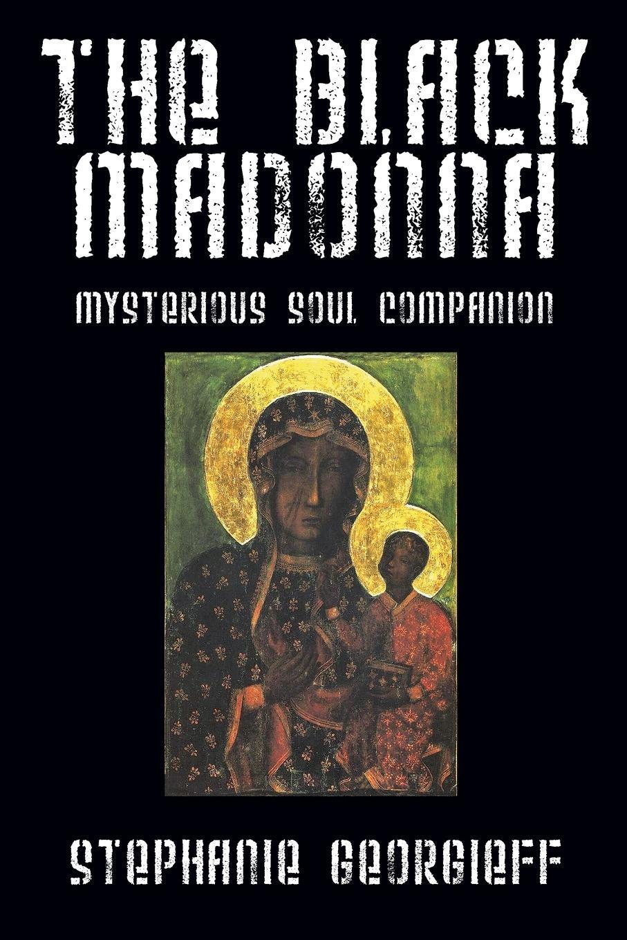Cover: 9781478721758 | The Black Madonna | Mysterious Soul Companion | Stephanie Georgieff