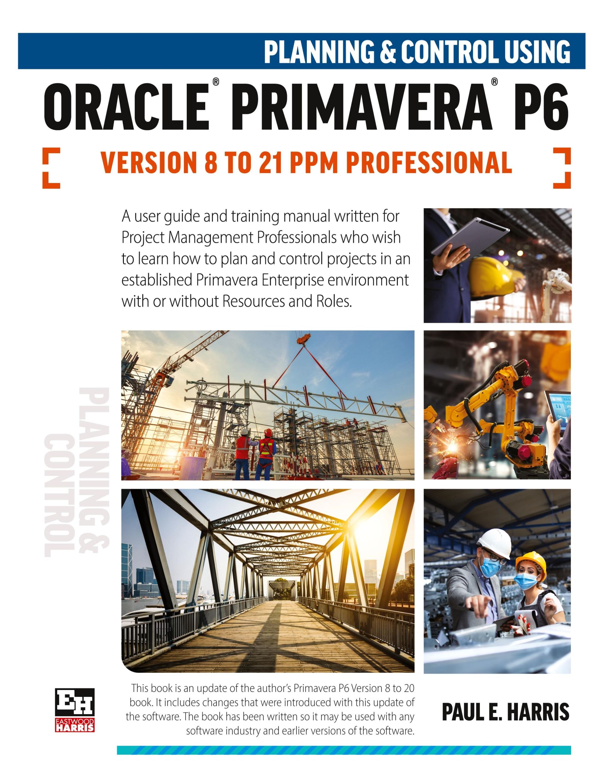 Cover: 9781925185829 | Planning and Control Using Oracle Primavera P6 Versions 8 to 21 PPM...