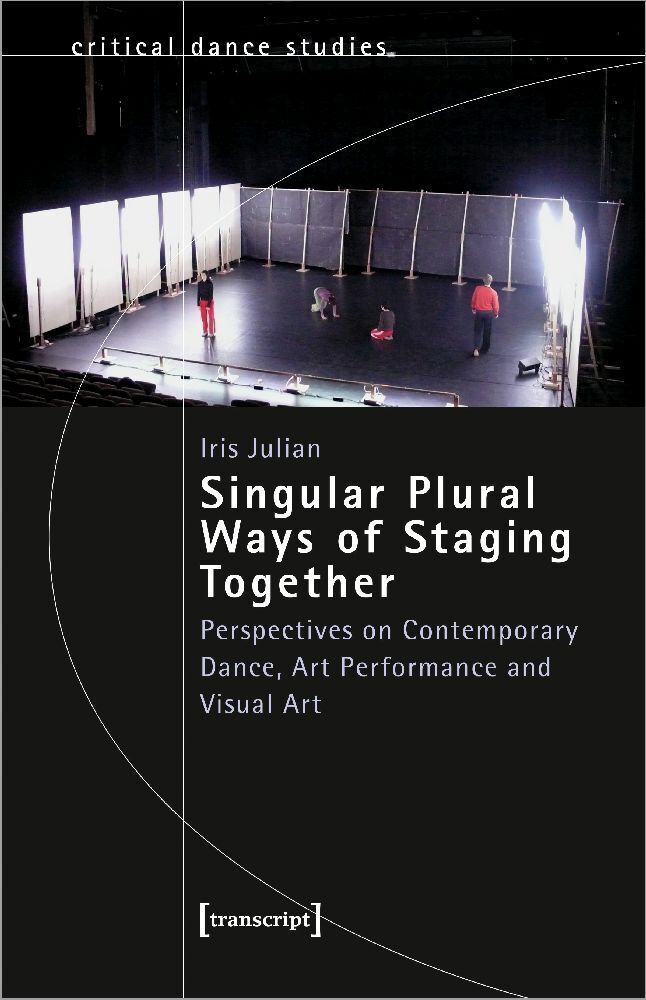 Cover: 9783837672473 | Singular Plural Ways of Staging Together | Iris Julian | Taschenbuch