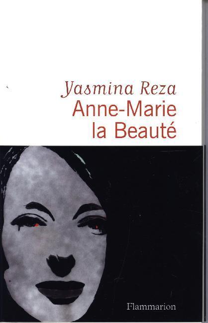 Cover: 9782081480476 | Anne-Marie la Beauté | Roman | Yasmina Reza | Taschenbuch | 2020