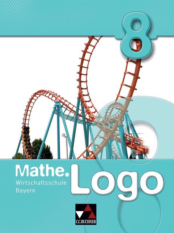 Cover: 9783766162526 | Mathe.Logo 8. Wirtschaftsschule Bayern | Ingolf Enghardt (u. a.)