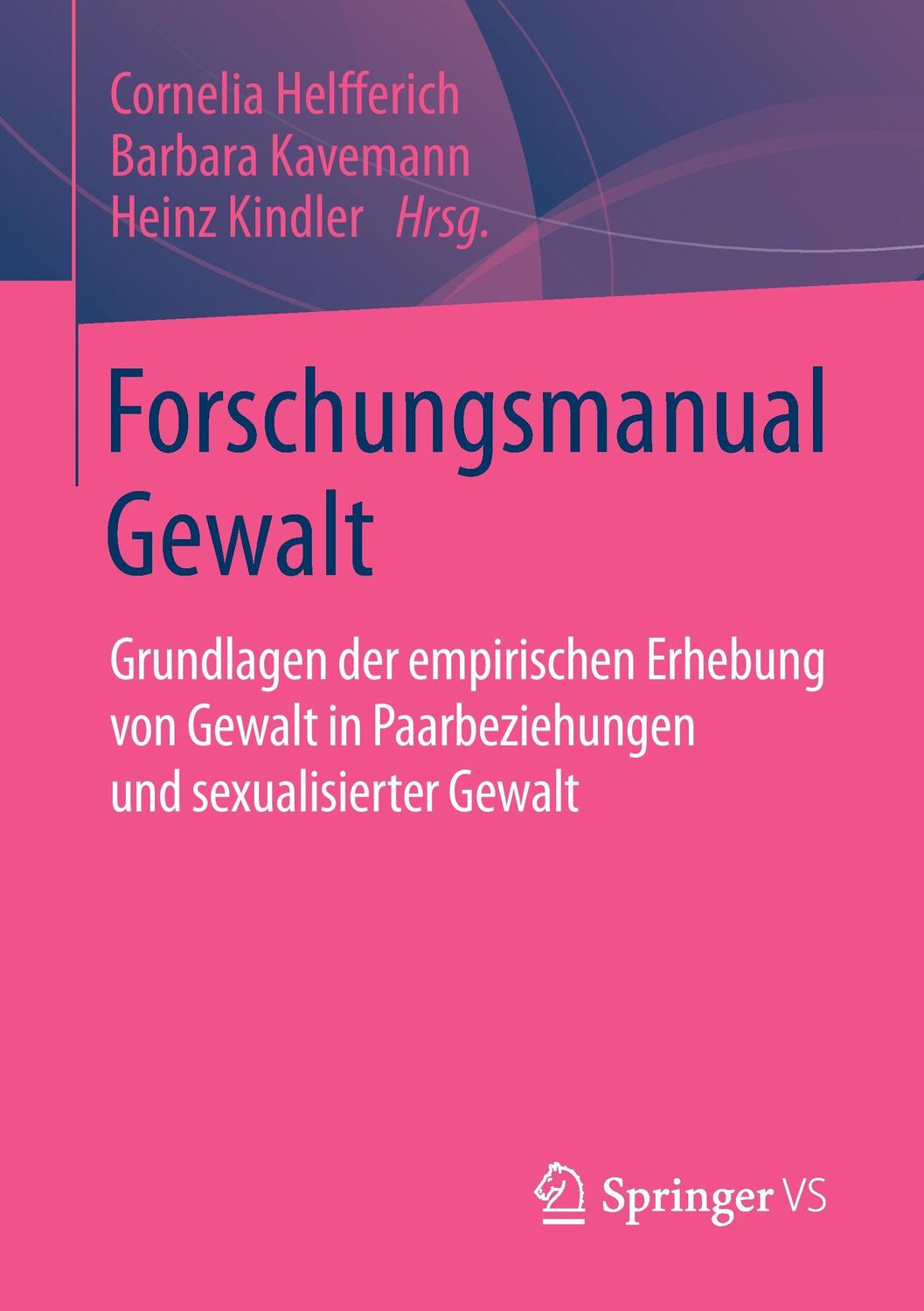 Cover: 9783658062934 | Forschungsmanual Gewalt | Cornelia Helfferich (u. a.) | Taschenbuch