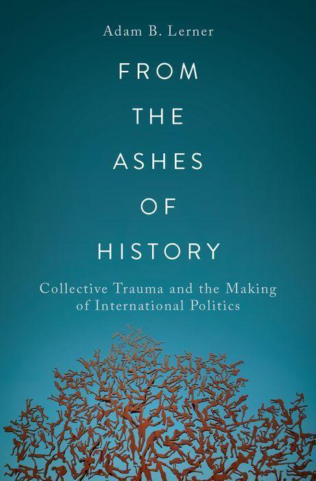 Cover: 9780197623596 | From the Ashes of History | Adam B. Lerner | Taschenbuch | Englisch