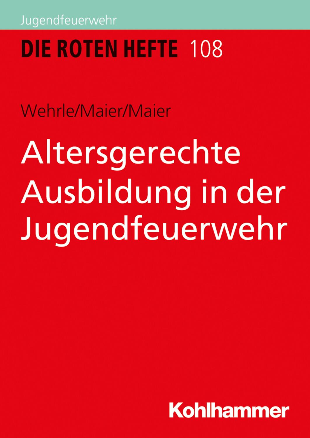 Cover: 9783170364844 | Altersgerechte Ausbildung in der Jugendfeuerwehr | Wehrle (u. a.)