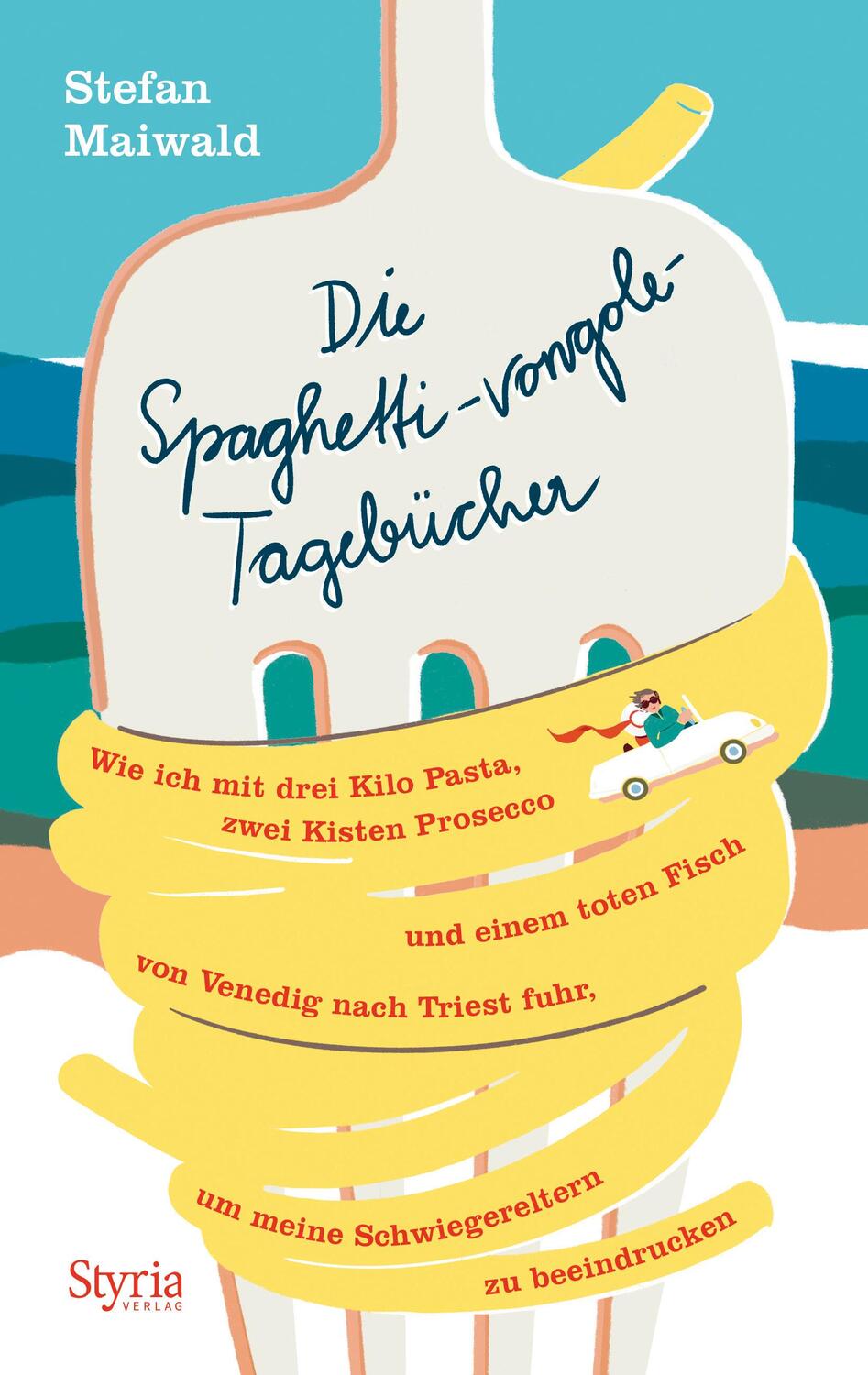 Cover: 9783222137297 | Die Spaghetti-vongole-Tagebücher | Stefan Maiwald | Buch | 200 S.