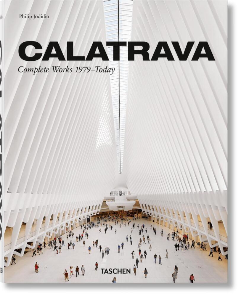 Cover: 9783836572422 | Calatrava. Complete Works 1979-Today | Philip Jodidio | Buch | 2024
