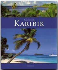 Cover: 9783803520067 | Faszinierende Karibik | Faszination | Roland F/Heeb, Christian Karl