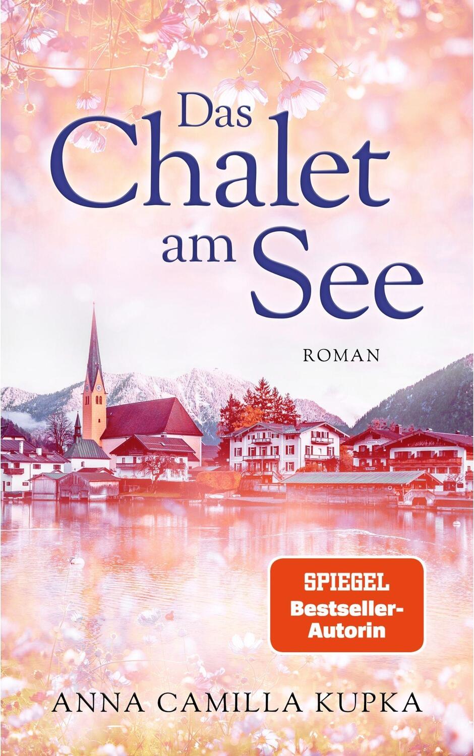 Cover: 9783985955336 | Das Chalet am See: Roman SPIEGEL-Bestseller-Autorin | Roman | Kupka