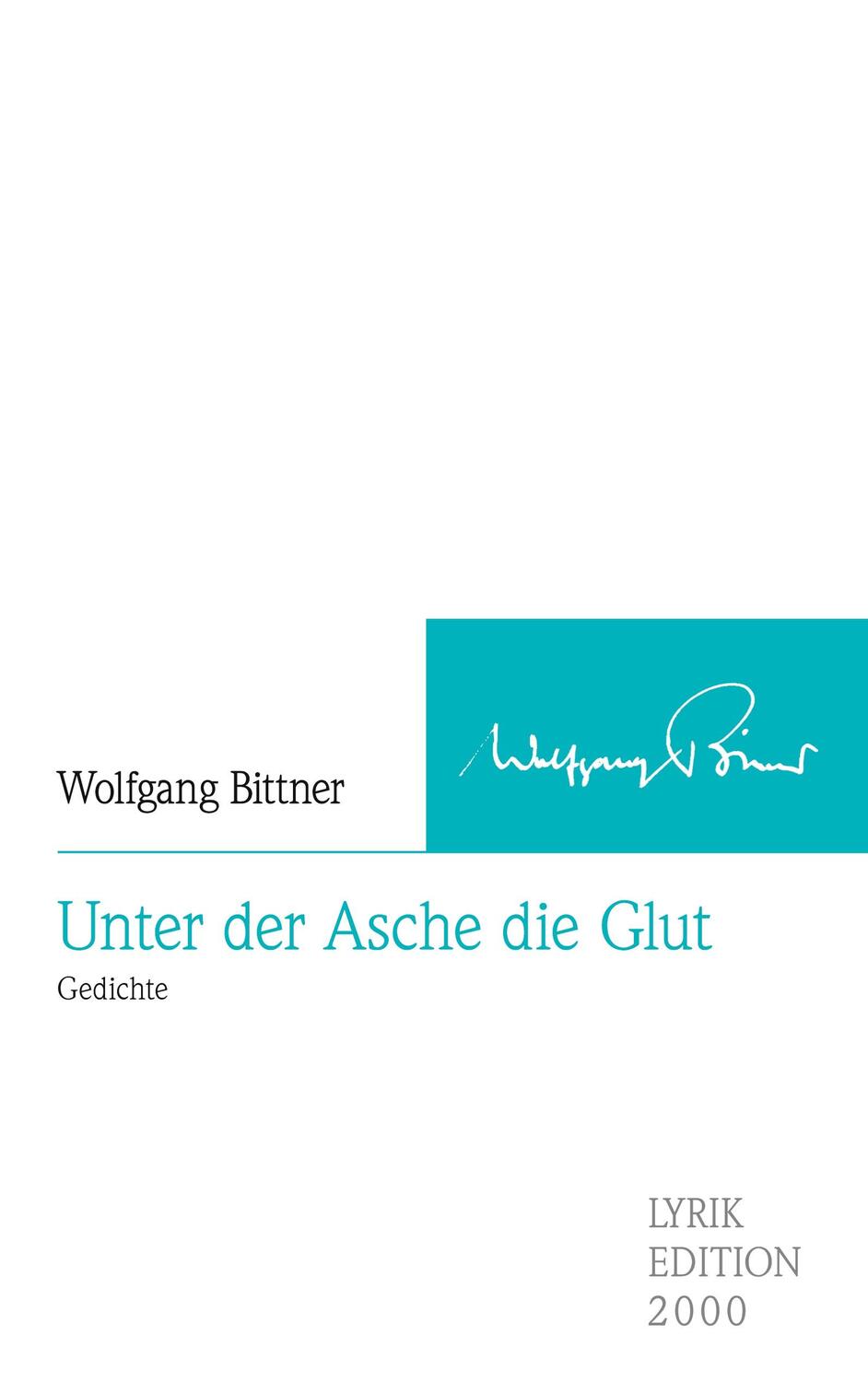 Cover: 9783962333485 | Unter der Asche die Glut | Gedichte | Wolfgang Bittner | Taschenbuch