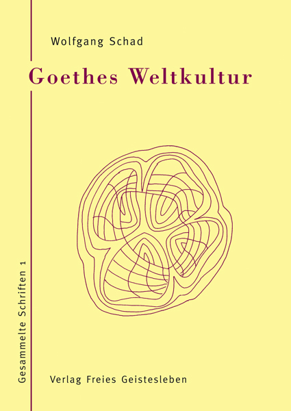 Cover: 9783772519710 | Goethes Weltkultur | Wolfgang Schad | Buch | 2007 | EAN 9783772519710
