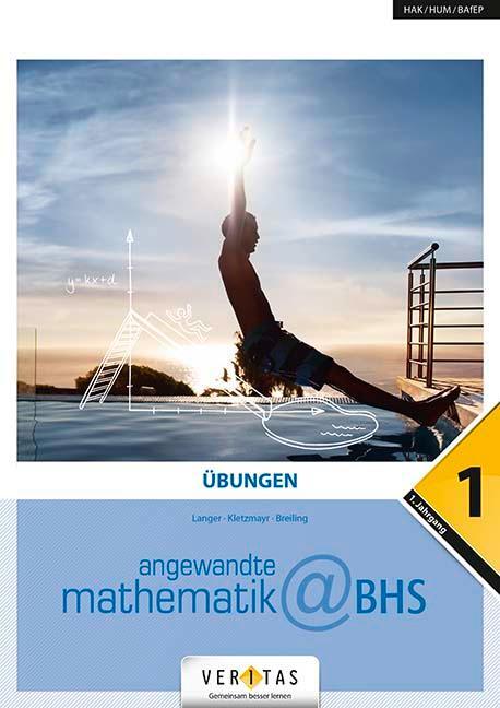 Cover: 9783710140921 | Angewandte Mathematik@HAK 1.-5. Jahrgang - Mathematik-1. Übungen@BHS