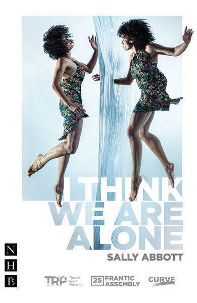 Cover: 9781848429345 | I Think We Are Alone | Sally Abbott | Taschenbuch | NHB Modern Plays