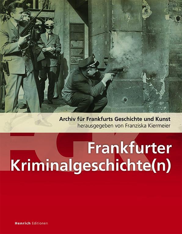 Cover: 9783963200755 | Frankfurter Kriminalitätsgeschichte(n) | Franziska Kiermeier | Buch